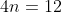 4n=12