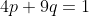 4p+9q=1