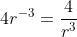 4r^{-3}=\frac{4}{r^3}