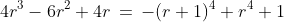 4r^3-6r^2+4r\,=\,-(r+1)^4+r^4+1