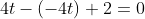 4t-(-4t)+2=0~\implies~8t=-2~\implies~t=-\frac14