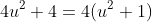 4u^2+4=4(u^2+1)