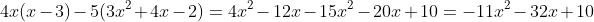 4x(x-3)-5(3x^2+4x-2)=4x^2-12x-15x^2-20x+10=-11x^2-32x+10
