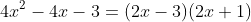 4x^{2}-4x-3=(2x-3)(2x+1)