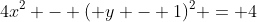 4x^2 - ( y - 1)^2 = 4