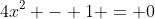 4x^2 - 1 = 0