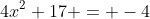 4x^2+17 = -4