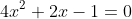 4x^2+2x-1=0