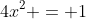 4x^2 = 1