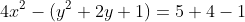 4x^2-(y^2+2y+1)=5+4-1