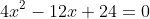 4x^2-12x+24=0