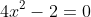 4x^2-2=0