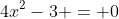4x^2-3 = 0