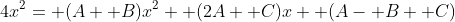 4x^2= (A+ B)x^2+ (2A+ C)x+ (A- B+ C)