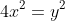 4x^2=y^2