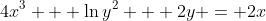 4x^3 + \ln{y^2} + 2y = 2x