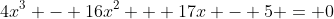 4x^3 - 16x^2 + 17x - 5 = 0