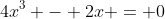 4x^3 - 2x = 0