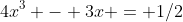 4x^3 - 3x = 1/2