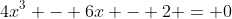 4x^3 - 6x - 2 = 0