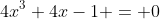 4x^3+4x-1 = 0