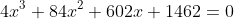 4x^3+84x^2+602x+1462=0