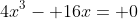 4x^3- 16x= 0