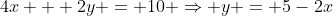 4x + 2y = 10 \Rightarrow y = 5-2x