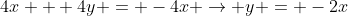 4x + 4y = -4x \rightarrow y = -2x