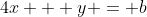 4x + y = b