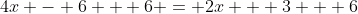 4x - 6 + 6 = 2x + 3 + 6