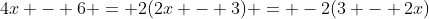 4x - 6 = 2(2x - 3) = -2(3 - 2x)