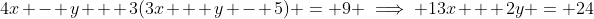 4x - y + 3(3x + y - 5) = 9 \implies 13x + 2y = 24
