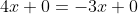 4x+0=-3x+0
