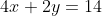4x+2y=14