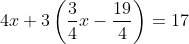 4x+3\left(\frac{3}{4}x-\frac{19}{4}\right)=17