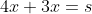4x+3x=s