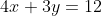4x+3y=12
