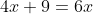 4x+9=6x