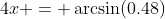 4x = \arcsin(0.48)