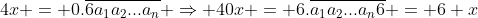 4x = 0.\overline{6a_1a_2...a_n} \Rightarrow 40x = 6.\overline{a_1a_2...a_n6} = 6+x