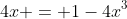 4x = 1-4x^3
