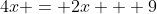 4x = 2x + 9