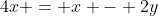 4x = x - 2y