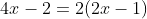 4x-2=2(2x-1)
