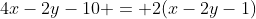 4x-2y-10 = 2(x-2y-1)~\implies~y = -x+4