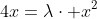 4x=\lambda\cdot x^2
