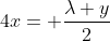 4x= \frac{\lambda y}{2}