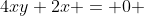 4xy+2x = 0 
