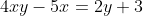 4xy-5x=2y+3